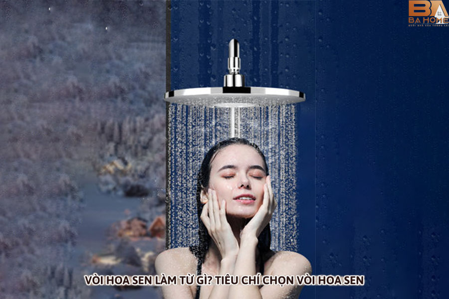 Vòi Hoa Sen Làm Từ Gì? Tiêu Chí Chọn Vòi Hoa Sen Chất Lượng