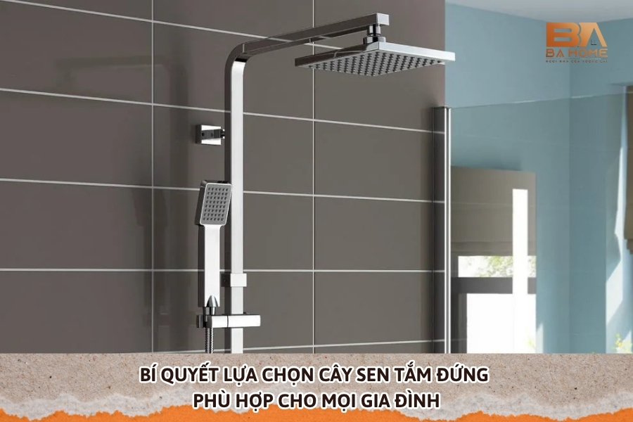 Bí Quyết Lựa Chọn Cây Sen Tắm Đứng Phù Hợp Cho Mọi Gia Đình