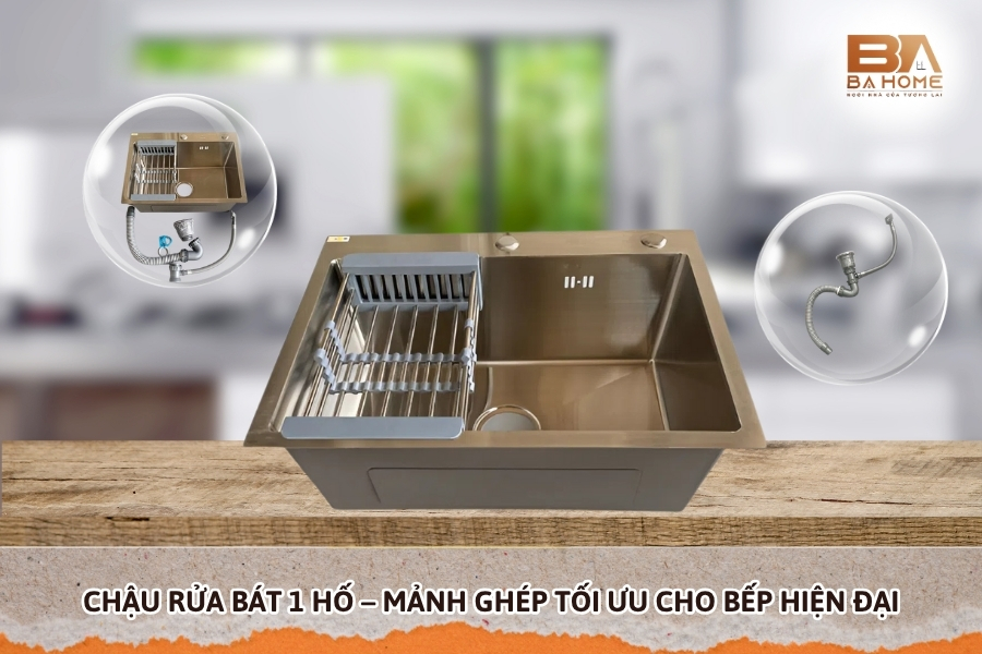 Chậu Rửa Bát 1 Hố – Mảnh Ghép Tối Ưu Cho Bếp Hiện Đại