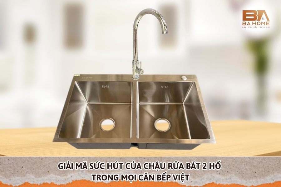 Giải Mã Sức Hút Của Chậu Rửa Bát 2 Hố Trong Mọi Căn Bếp Việt