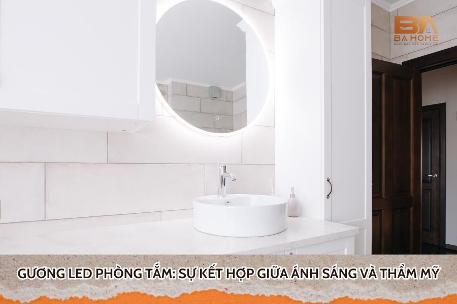 Gương Led Phòng Tắm: Sự Kết Hợp Giữa Ánh Sáng Và Thẩm Mỹ