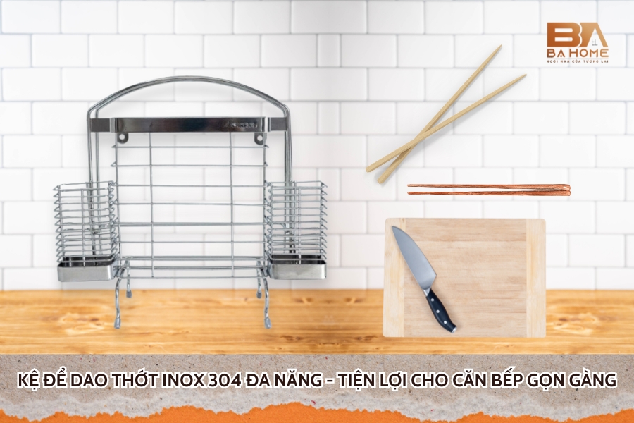 Kệ Để Dao Thớt Inox 304 Đa Năng - Tiện Lợi Cho Căn Bếp Gọn Gàng