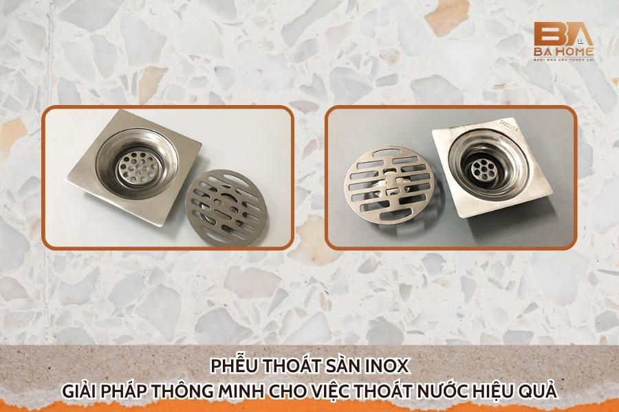 Phễu Thoát Sàn Inox: Giải Pháp Thông Minh Cho Việc Thoát Nước Hiệu Quả