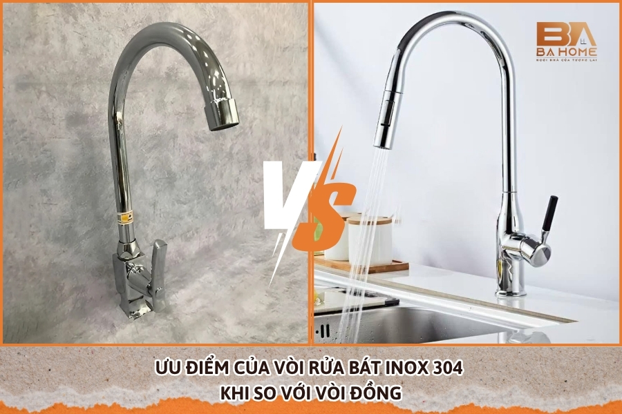 Ưu Điểm Của Vòi Rửa Bát Inox 304 Khi So Với Vòi Đồng