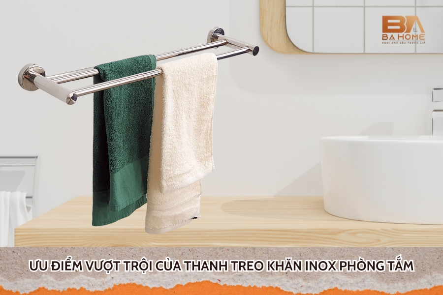 Ưu Điểm Vượt Trội Của Thanh Treo Khăn Inox Phòng Tắm
