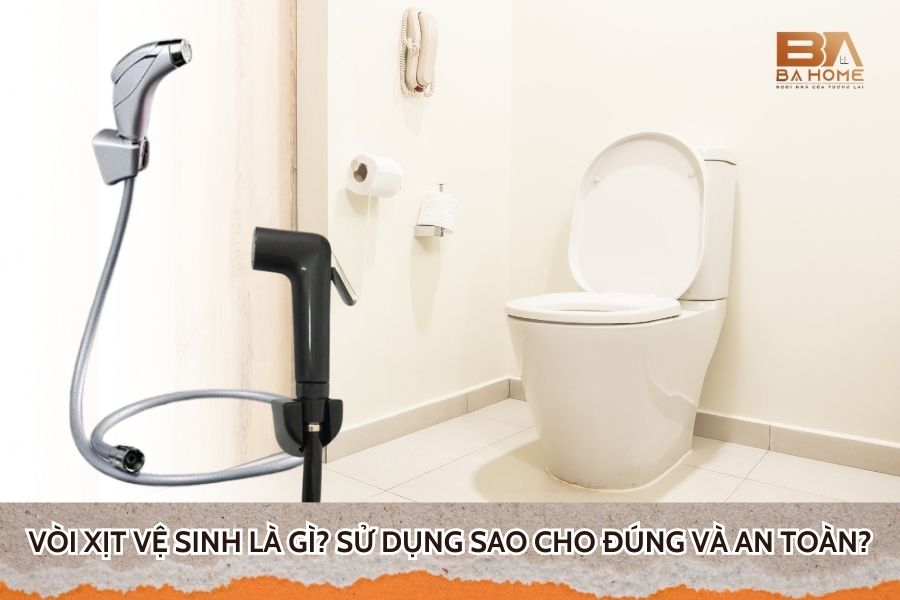Vòi Xịt Vệ Sinh Là Gì? Sử Dụng Sao Cho Đúng Và An Toàn?