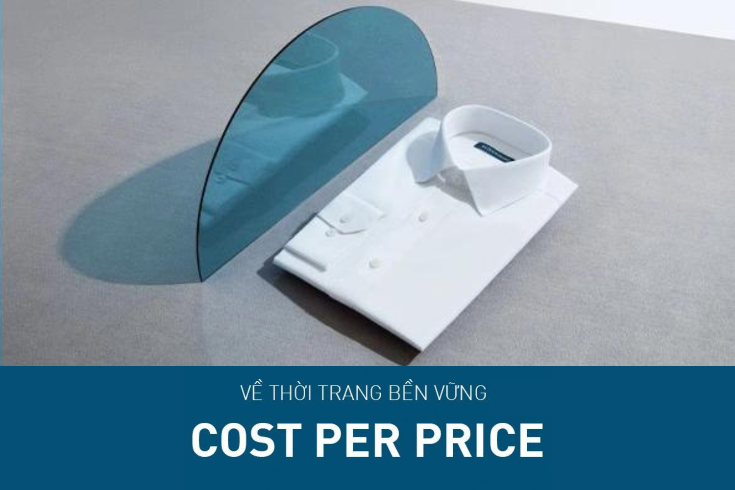 MUA SẮM THÔNG MINH CHO HÀNH TINH BỀN VỮNG CÙNG “COST PER WEAR