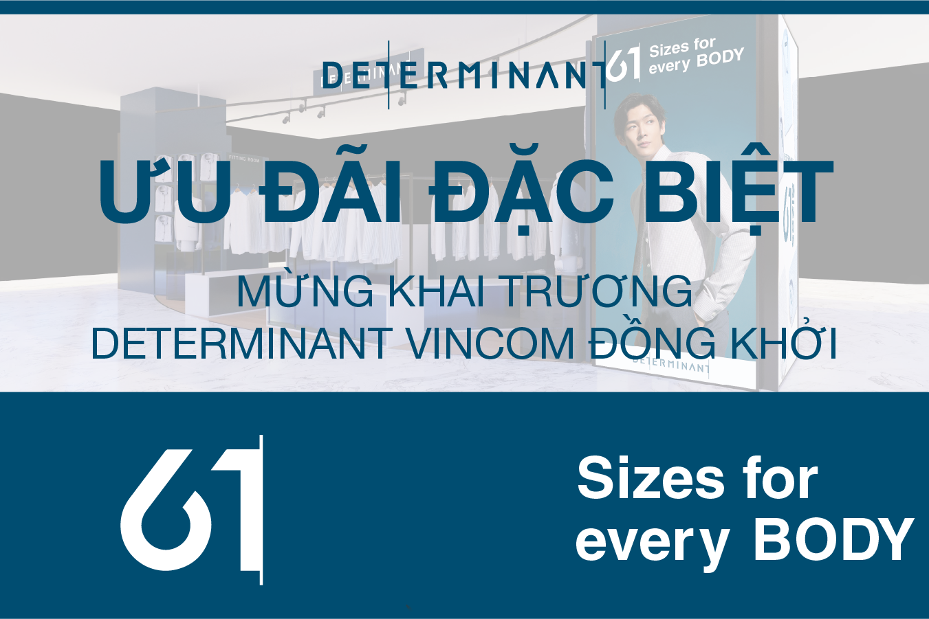 24.12 | ƯU ĐÃI ĐẶC BIỆT MỪNG KHAI TRƯƠNG DETERMINANT VINCOM ĐỒNG KHỞI