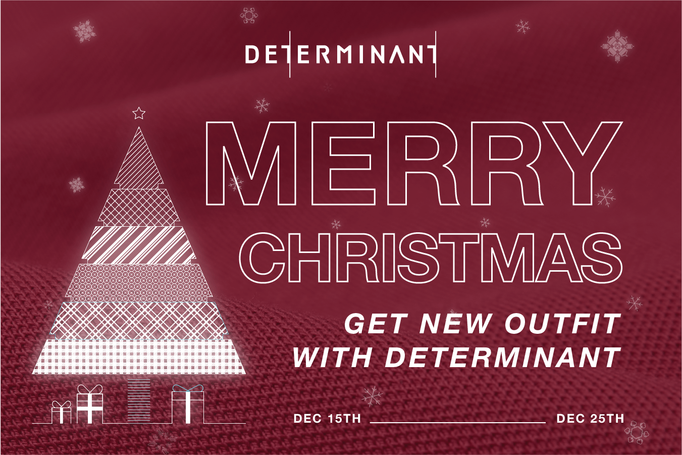 MERRY CHRISTMAS - GET NEW OUTFIT WITH DETERMINANT