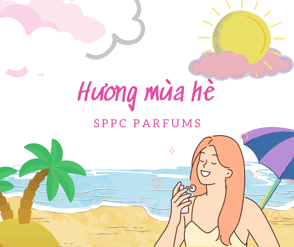 NƯỚC HOA NỮ CHO MÙA HÈ - TƯƠI MÁT VÀ LƯU HƯƠNG LÂU DÀI