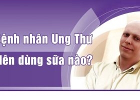 NGƯỜI BỆNH UNG THƯ NÊN UỐNG SỮA NÀO?