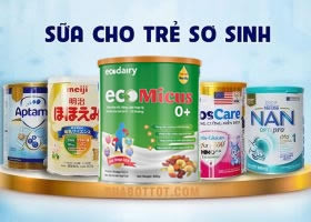 7 LOẠI SỮA CHO TRẺ SƠ SINH ĐƯỢC YÊU THÍCH NHẤT