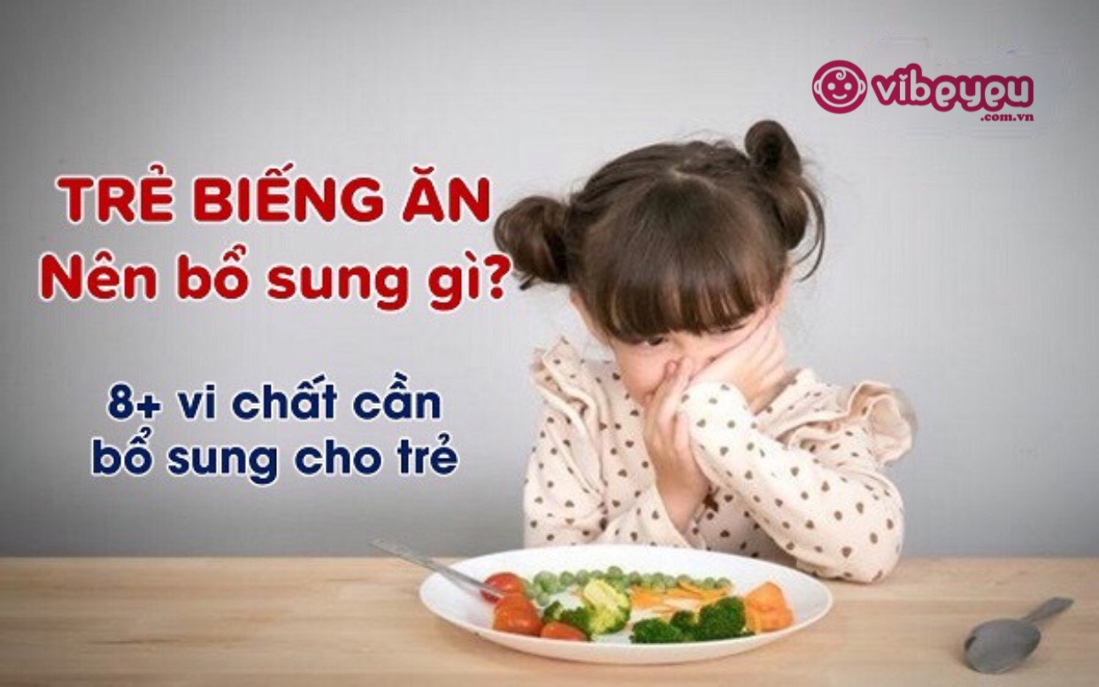 Dinh dưỡng cho trẻ biếng ăn với 8 loại vi chất