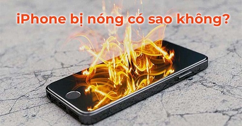 iPhone bị nóng có sao không?