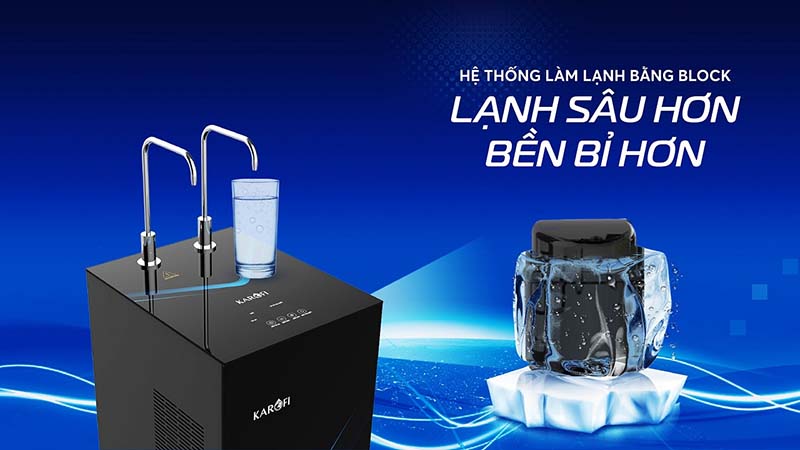  Máy lọc nước nóng lạnh Karofi KAD-N69 sử dụng công nghệ Block hiện đại