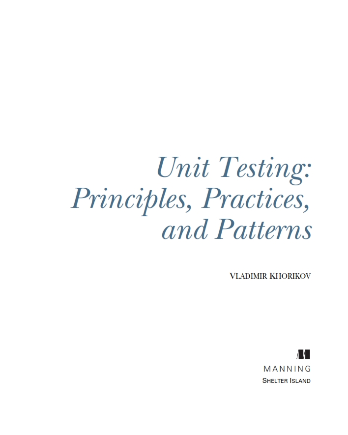 Unit Testing Principles, Practices, and Patterns