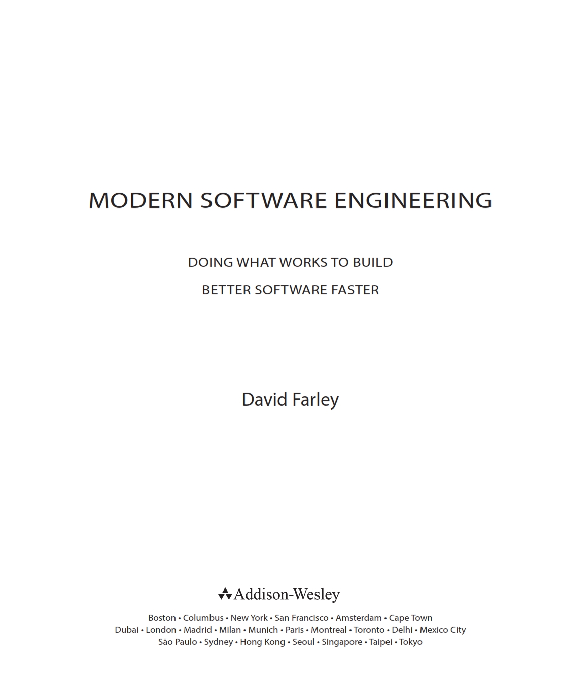Modern Software Engineering: Doing What Works to Build Better Software ...