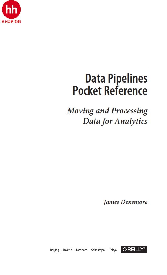 Data Pipelines Pocket Reference Moving And Processing Data For Analytics Data Pipelines Pocket Reference Moving And Processing Data For Analytics