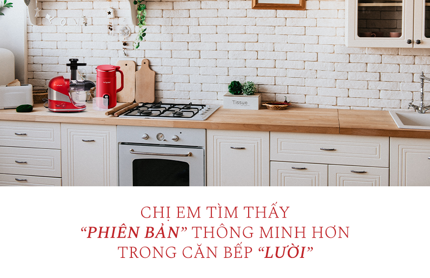 Chị em tìm thấy “phiên bản” thông minh hơn trong căn bếp “lười”