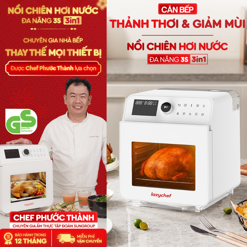 Nồi chiên hơi nước 3S Lazychef: Lựa chọn được Chef Phước Thành tin dùng cho gian bếp hiện đại