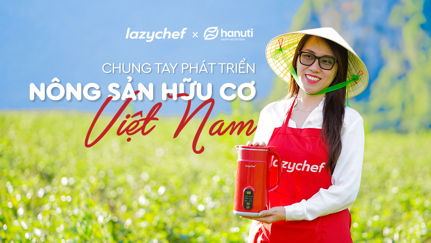 LAZYCHEF - TIẾP NỐI HÀNH TRÌNH CHUNG TAY PHÁT TRIỂN NÔNG SẢN HỮU CƠ VIỆT NAM