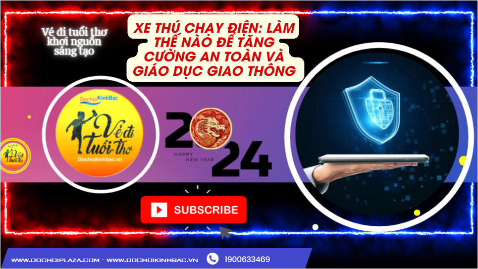 Xe Thú Chạy Điện: Làm Thế Nào để Tăng Cường An Toàn và Giáo Dục Giao Thông