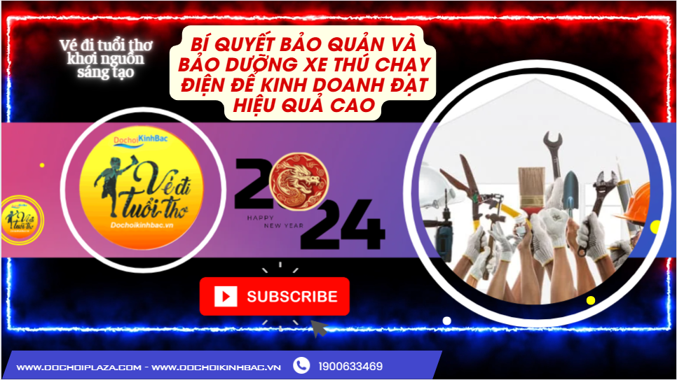 Bí Quyết Bảo Quản và Bảo Dưỡng Xe Thú Chạy Điện Để Kinh Doanh Đạt Hiệu Quả Cao
