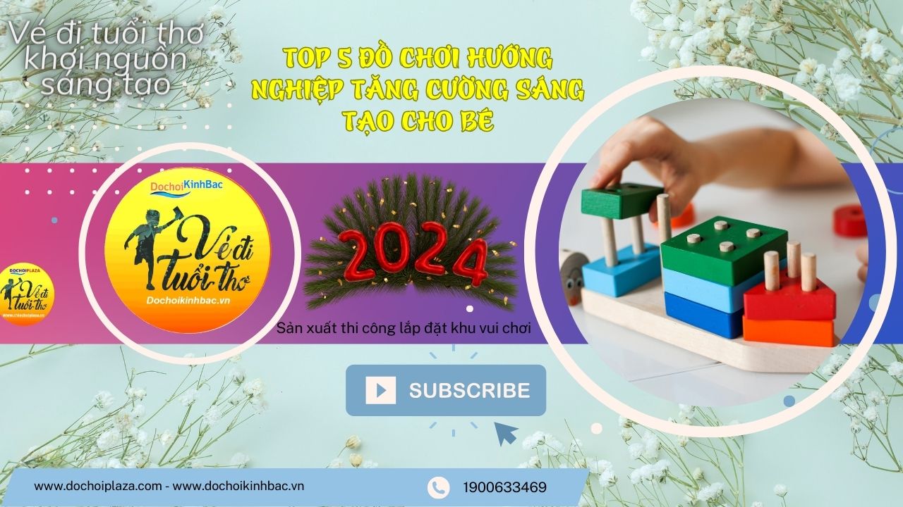 [Khu vui chơi giải trí] Thách Thức Sáng Tạo: Top 5 Đồ Chơi Hướng Nghiệp Tăng Cường Phát Triển Tư Duy Cho Bé
