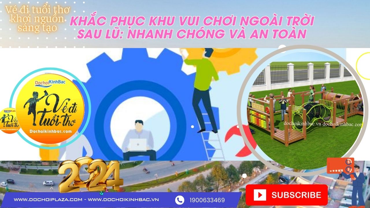 Khắc Phục Khu Vui Chơi Ngoài Trời Sau Lũ: Nhanh Chóng Và An Toàn