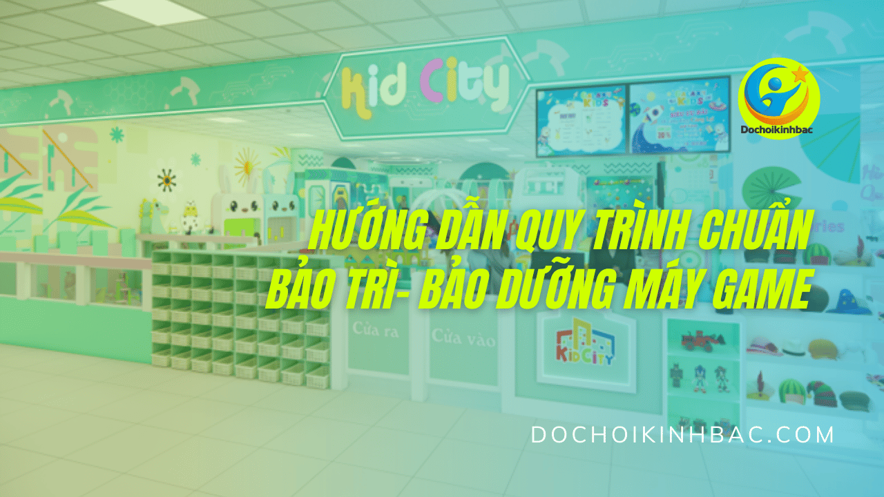 QUY TRÌNH CHUẨN BẢO TRÌ – BẢO DƯỠNG MÁY GAME VR: