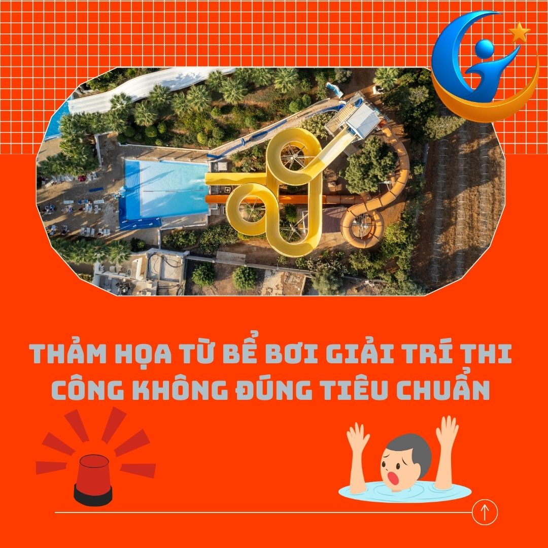 THẢM HỌA TỪ BỂ BƠI GIẢI TRÍ THI CÔNG KHÔNG ĐÚNG TIÊU CHUẨN