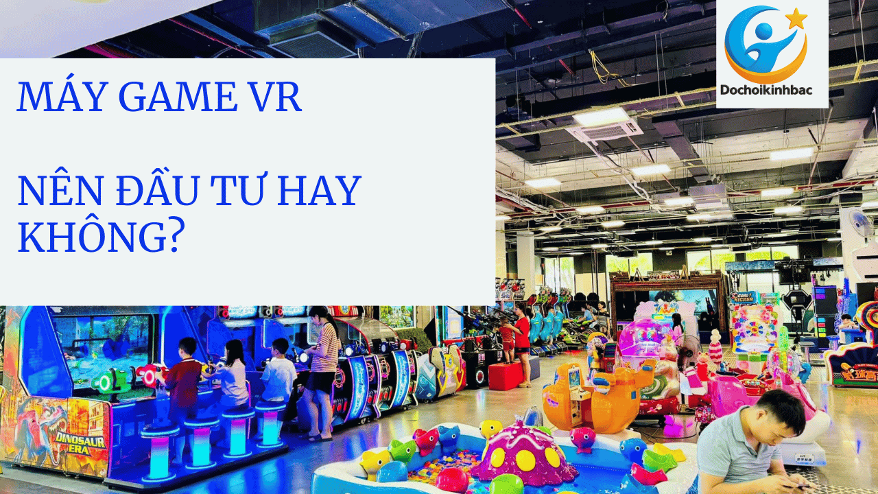 🕶️ Máy game VR – Xu hướng đầu tư giải trí đột phá hay trào lưu nhất thời?