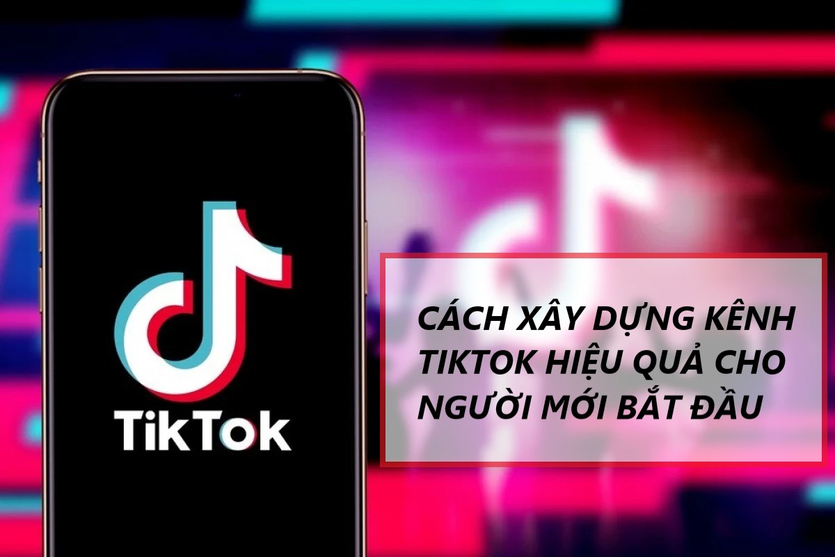 12 bước gợi ý quan trọng để xây dựng kênh TikTok hiệu quả cho khu vui chơi giải trí trong nhà.