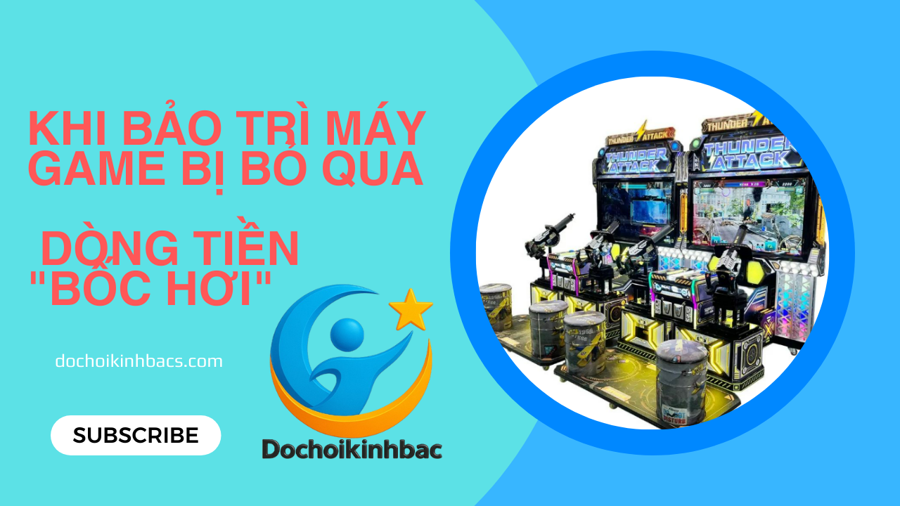 Khi bảo trì máy game bị bỏ qua – Dòng tiền