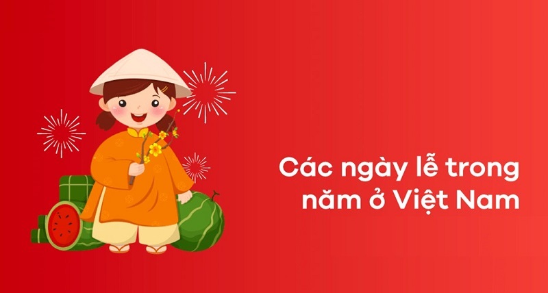 Tổng hợp các ngày lễ và ngày kỷ niệm trong năm ở Việt Nam và Đồ Chơi Kinh Bắc