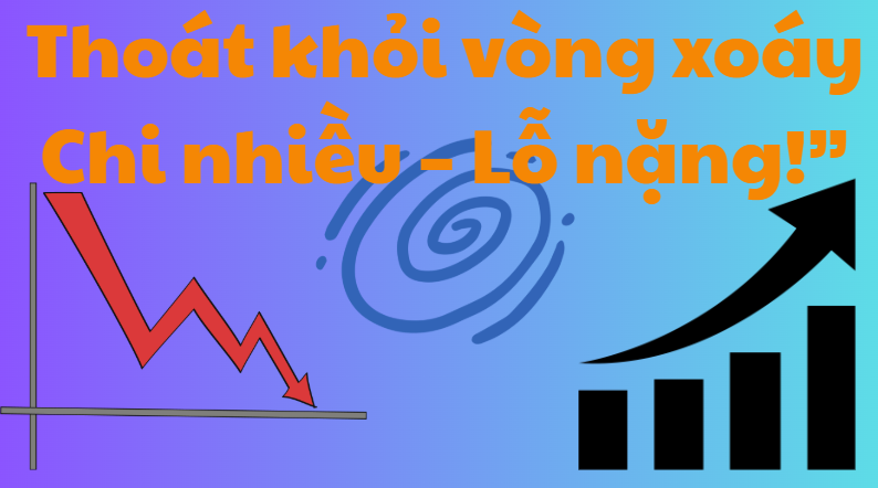 Thoát Khỏi Vòng Xoáy “Chi Nhiều – Lỗ Nặng” – Công Thức Phân Bổ Vốn Đỉnh Cao!