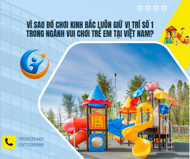 Đồ Chơi Kinh Bắc – Người dẫn dắt thị trường thiết bị khu vui chơi trẻ em tại Việt Nam