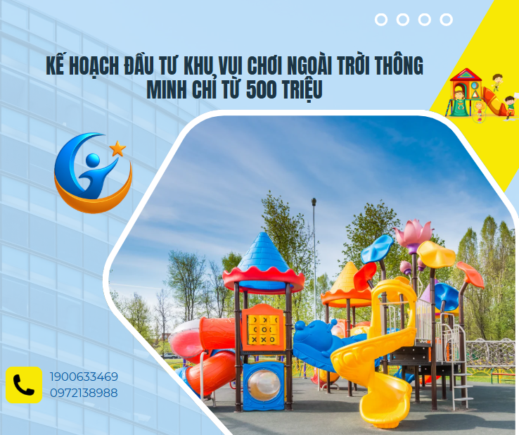 Kế hoạch đầu tư khu vui chơi ngoài trời thông minh chỉ từ 500 triệu