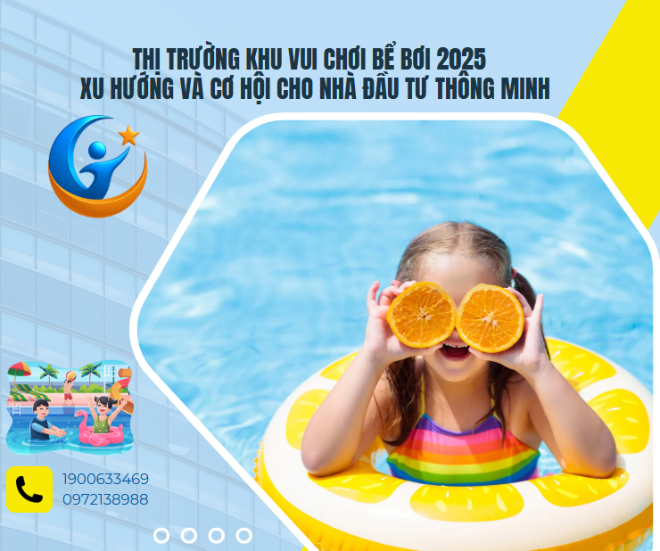 Thị trường khu vui chơi bể bơi 2025 – Xu hướng và cơ hội cho nhà đầu tư thông minh