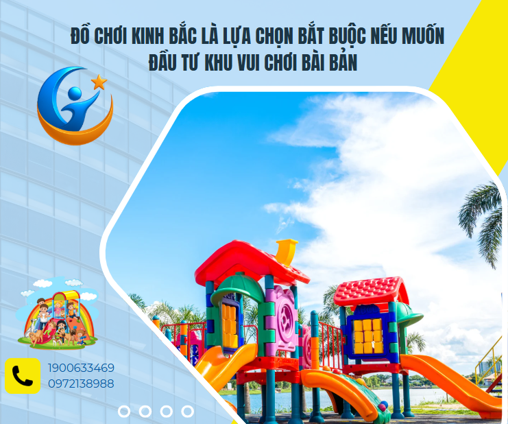 Đồ Chơi Kinh Bắc là lựa chọn bắt buộc nếu muốn đầu tư khu vui chơi bài bản