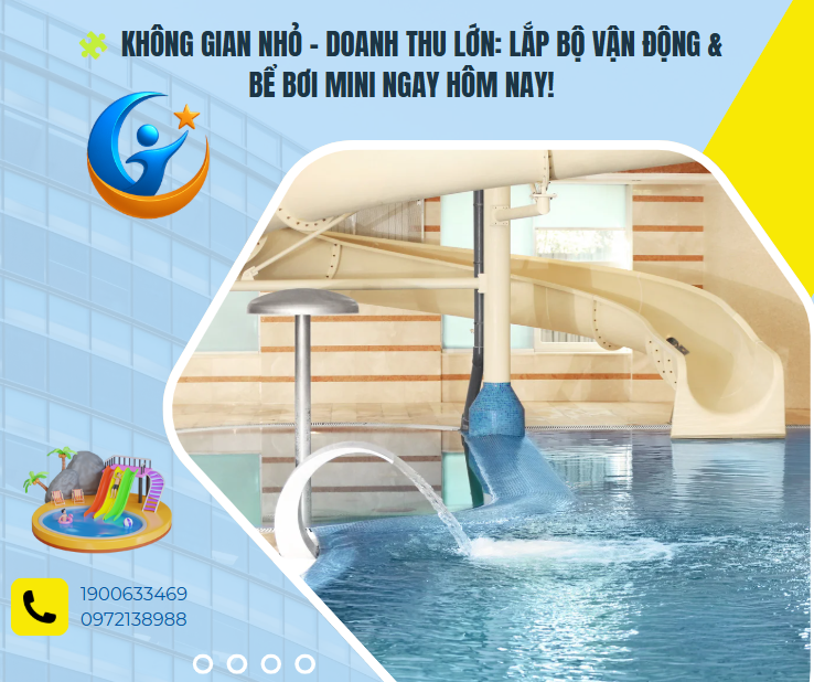 🧩 Không gian nhỏ – Doanh thu lớn: Lắp bộ vận động & bể bơi mini ngay hôm nay!