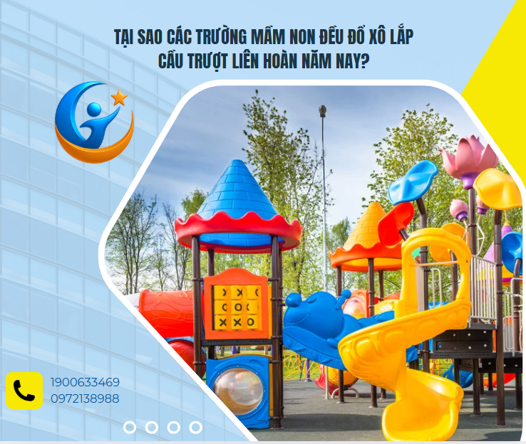 🎠 Tại sao các trường mầm non đều đổ xô lắp cầu trượt liên hoàn năm nay?