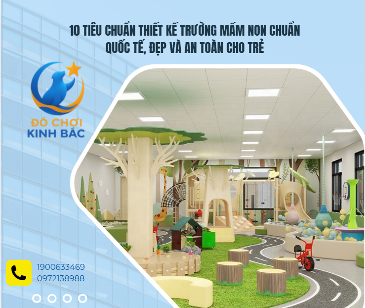 10 Tiêu Chuẩn Thiết Kế Trường Mầm Non Chuẩn Quốc Tế, Đẹp Và An Toàn Cho Trẻ