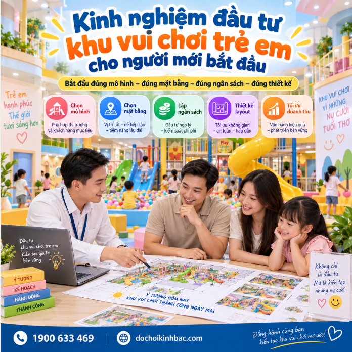 Kinh nghiệm đầu tư khu vui chơi trẻ em cho người mới bắt đầu
