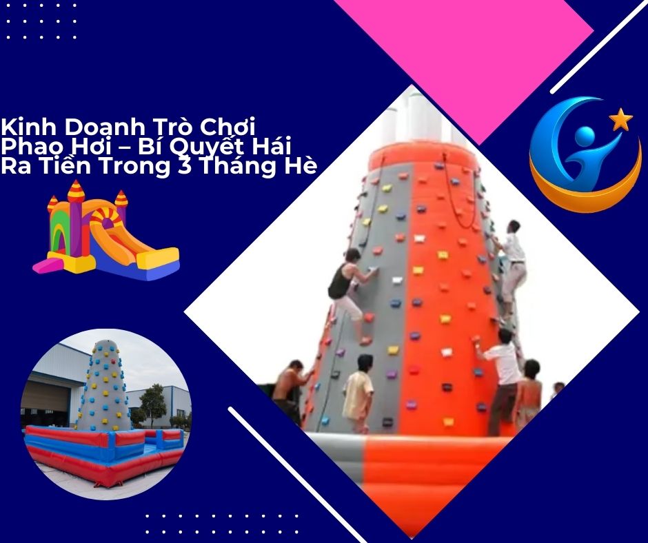 Kinh Doanh Trò Chơi Phao Hơi – Bí Quyết Hái Ra Tiền Trong 3 Tháng Hè