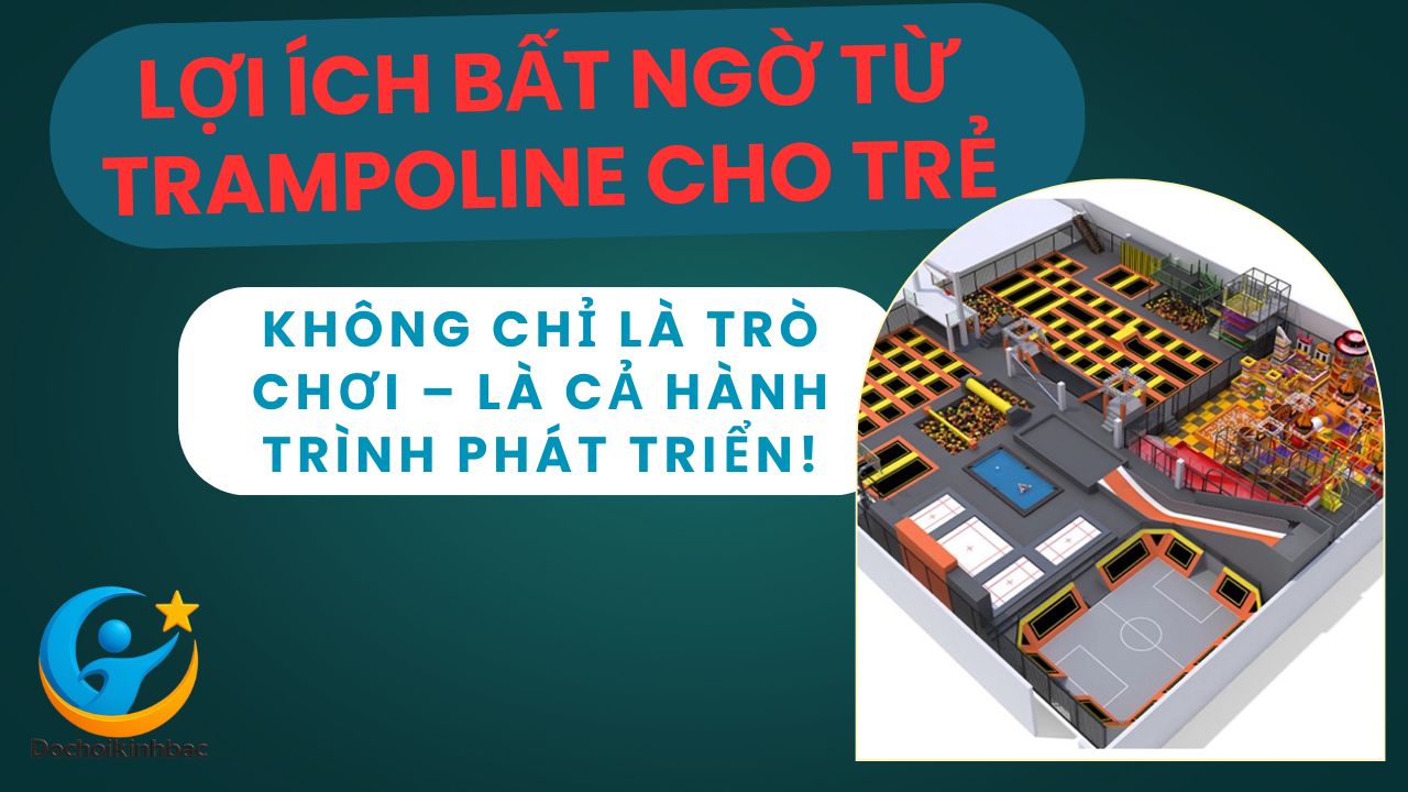 Trampoline là gì? Lợi ích của sàn nhún trong phát triển vận động cho trẻ