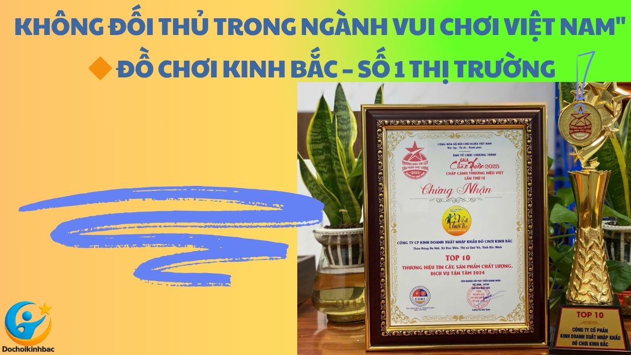 Không Có Đối Thủ Nào Đủ Tầm Với Đồ Chơi Kinh Bắc Trong Ngành Vui Chơi Tại Việt Nam