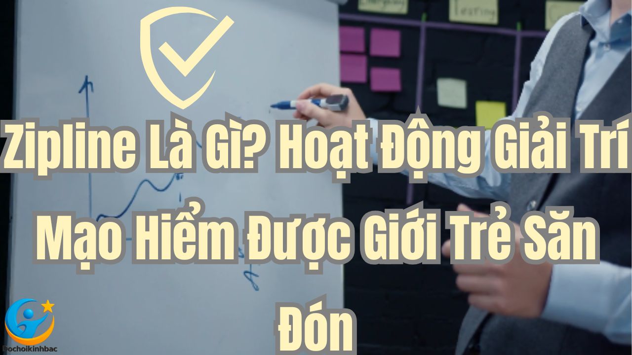 Zipline Là Gì? Hoạt Động Giải Trí Mạo Hiểm Được Giới Trẻ Săn Đón
