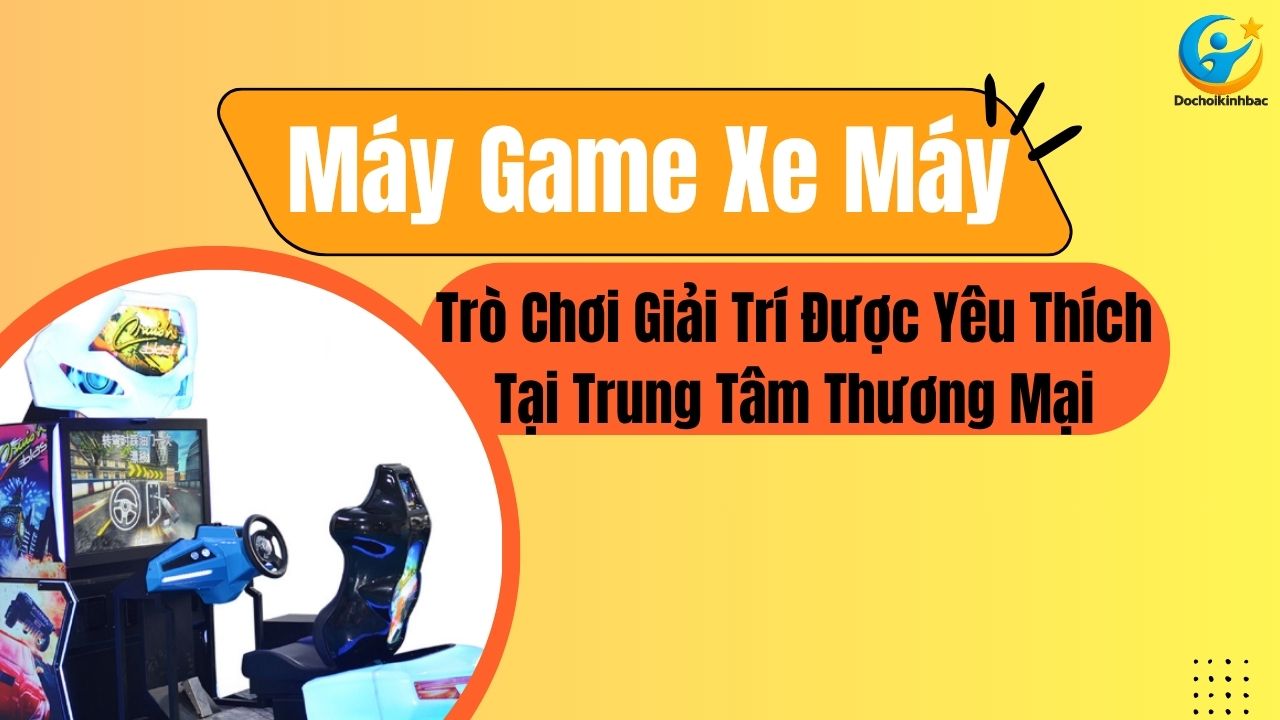 Máy Game Xe Máy – Trò Chơi Giải Trí Được Yêu Thích Tại Trung Tâm Thương Mại