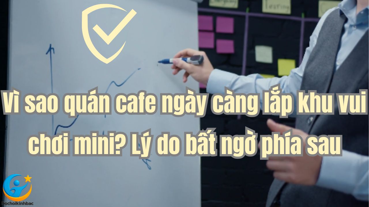 Vì sao quán cafe ngày càng lắp khu vui chơi mini? Lý do bất ngờ phía sau